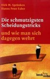 Dirk M. Sprünken, Hanns P. Faber: Die schmutzigsten Scheidungstricks. Und wie man sich dagegen wehrt